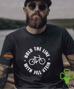 Hold The Line With Jill Stein Shirt