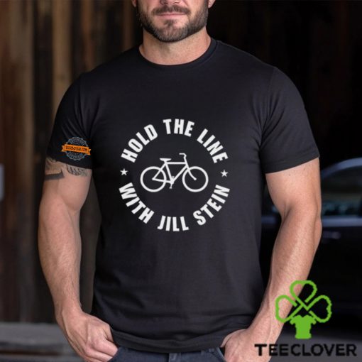 Hold The Line With Jill Stein Shirt