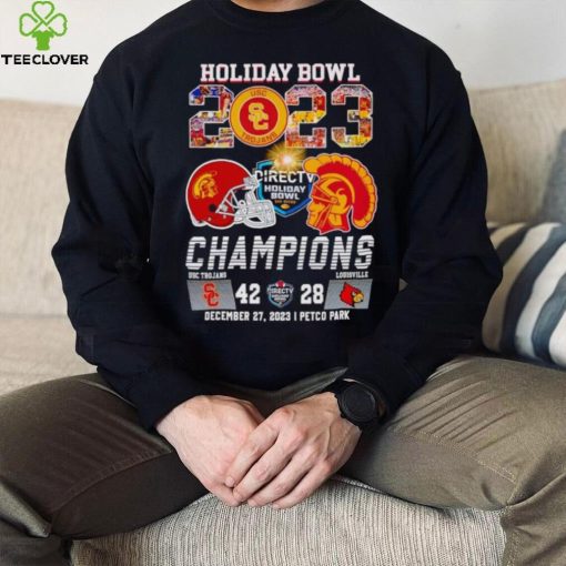 Holiday Bowl 2023 Champions USC Trojans 42 28 Louisville hoodie, sweater, longsleeve, shirt v-neck, t-shirt