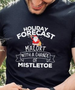 Holiday Forecast Malort With A Chance Of Mistletoe Christmas Shirt