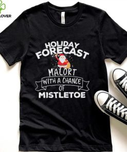 Holiday Forecast Malort With A Chance Of Mistletoe Christmas Shirt