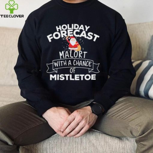 Holiday Forecast Malort With A Chance Of Mistletoe Christmas Shirt