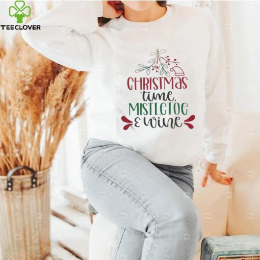 Holidays Christmas Time Mistletoe And Wine Funny Christmas Gift Shirt