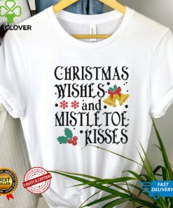 Holidays Christmas Wishes And Mistletoe Kisses Shirt