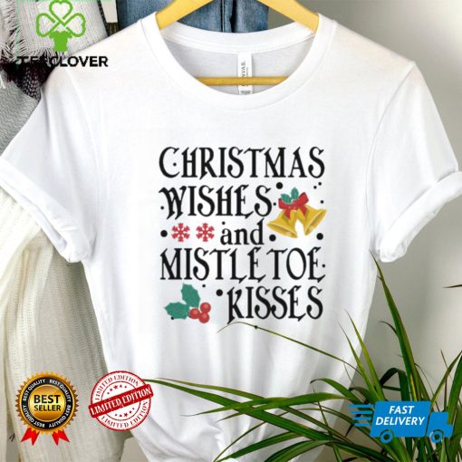 Holidays Christmas Wishes And Mistletoe Kisses Shirt