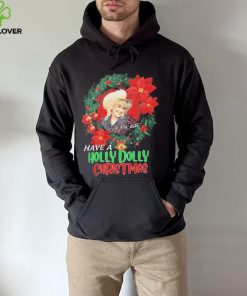 Holly Dolly Have A Holly Dolly Christmas Shirt