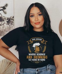 Home Brewing For Men Women Brewer Beer Making Shirt T Shirt