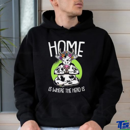 Home Is Where The Herd Is Funny Cow Shirt