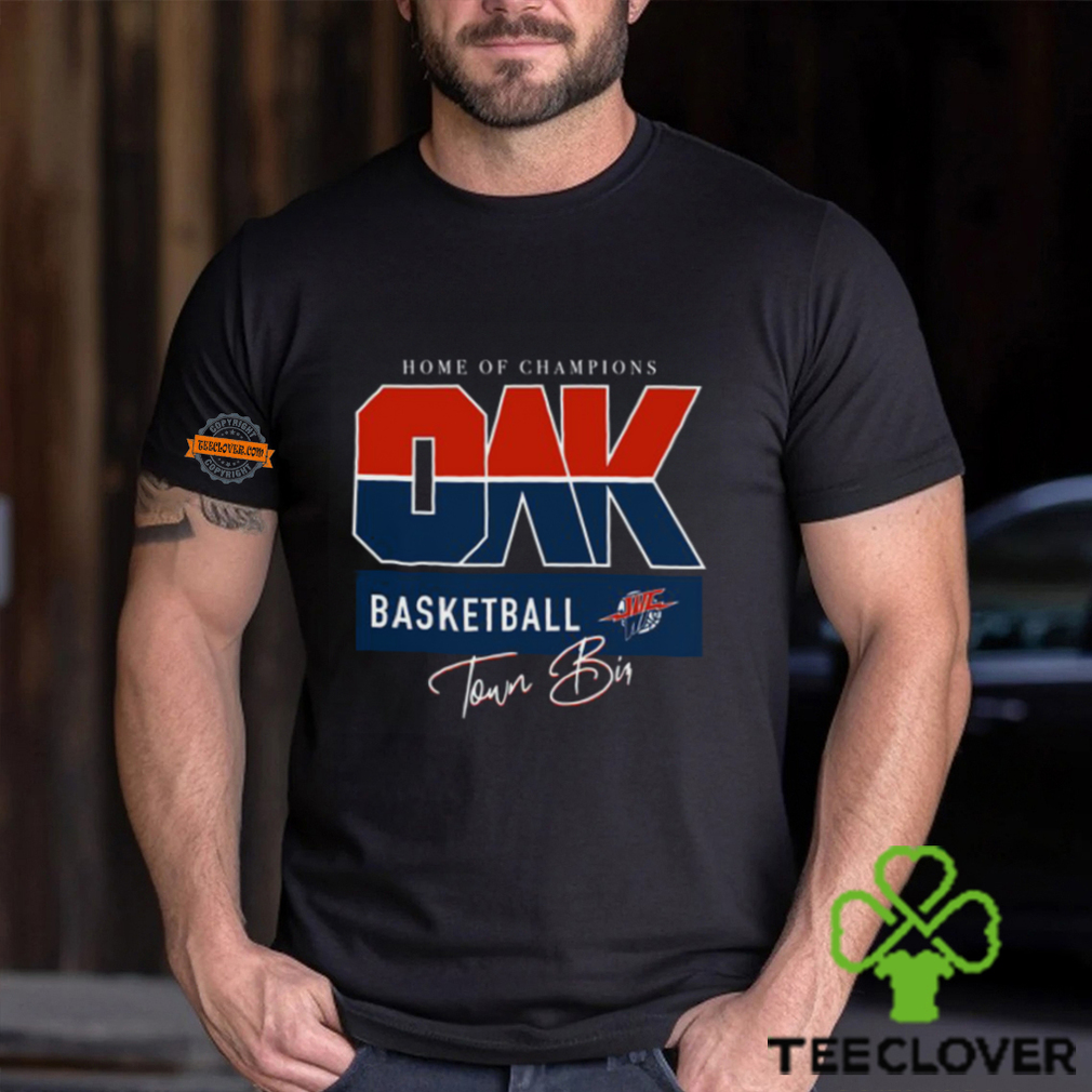 Home Of Champions Oak Basketball Tee Shirt Home Of Champions Oak Basketball Tee Shirt