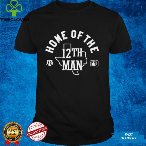 Home of the 12th man Texas AM Aggies shirt