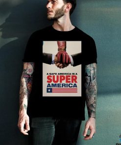 Homelander The Boys A Safe America Is Super America T shirt