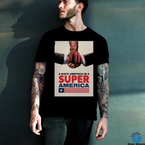 Homelander The Boys A Safe America Is Super America T hoodie, sweater, longsleeve, shirt v-neck, t-shirt