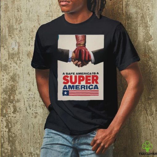 Homelander The Boys A Safe America Is Super America T hoodie, sweater, longsleeve, shirt v-neck, t-shirt