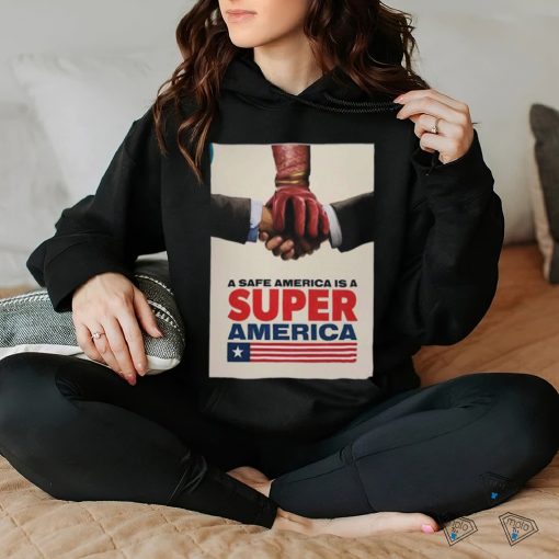 Homelander The Boys A Safe America Is Super America T hoodie, sweater, longsleeve, shirt v-neck, t-shirt