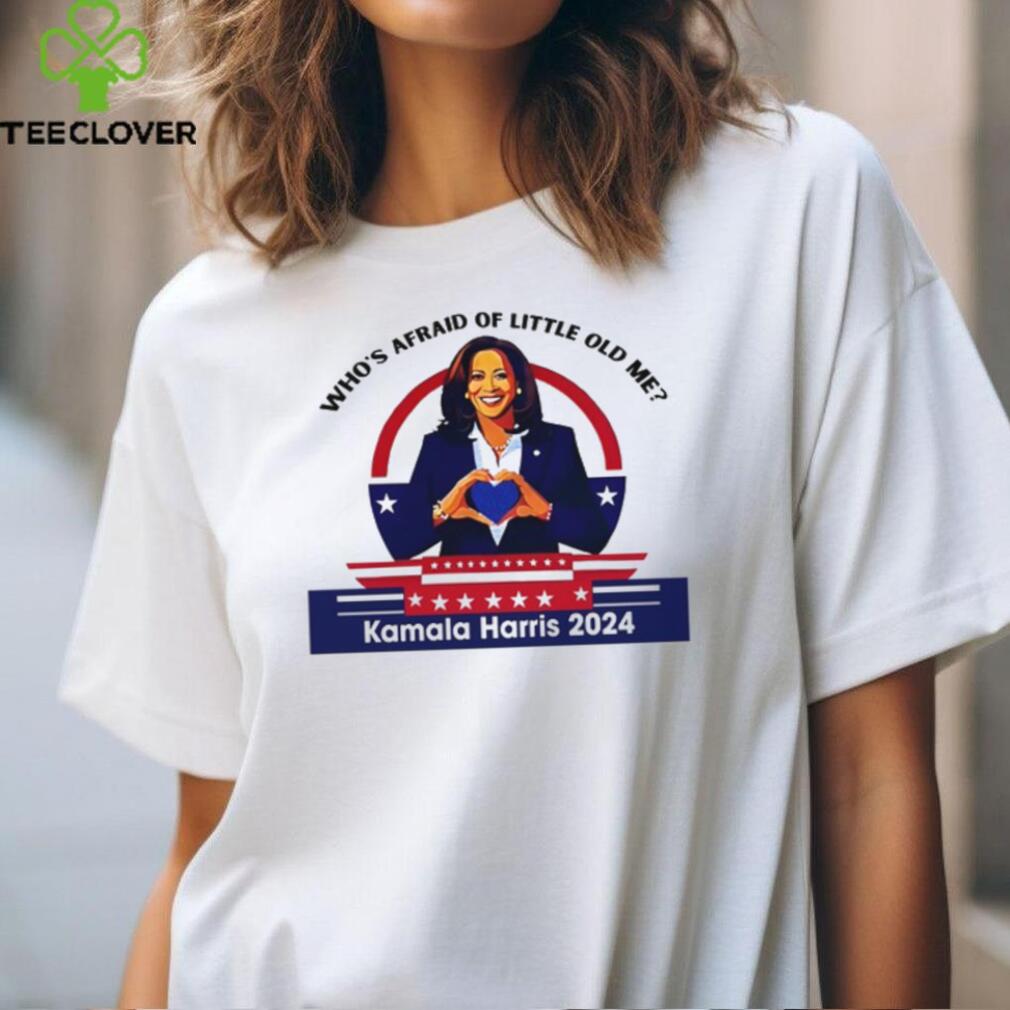 Homesculpt Who's Afraid Of Little Old Me Kamala Harris 2024 Shirt