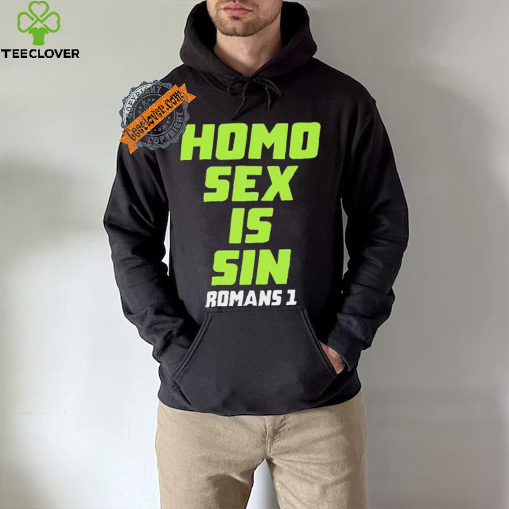 Homo Sex Is Sin Romans 1 Shirt Homo Sex Is Sin Romans 1 Shirt