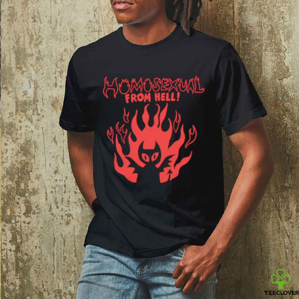 Homosexual from hell shirt Homosexual from hell shirt
