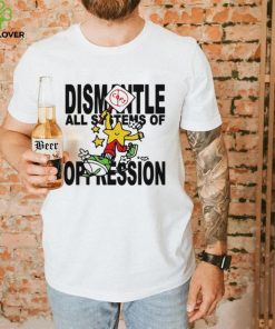 Honey Tv Dismantle All Systems Of Oppression hoodie, sweater, longsleeve, shirt v-neck, t-shirt