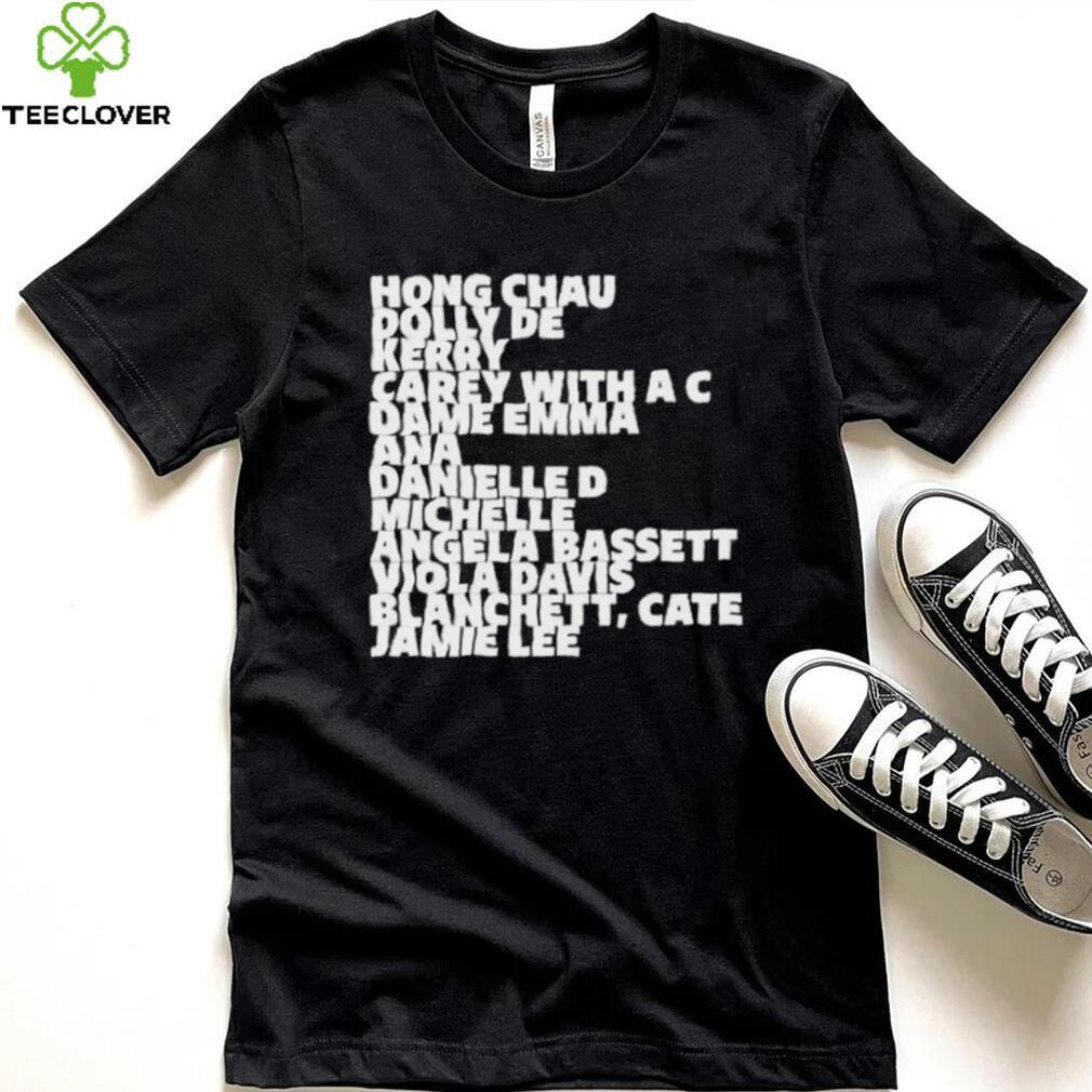 Hong Chau Dolly De Kerry Carey With A C Dame Emma Ana Danielle D Michelle Angela Bassett Viola Davis Blanchett Cate Jamie Lee Shirt Hong Chau Dolly De Kerry Carey With A C Dame Emma Ana Danielle D Michelle Angela Bassett Viola Davis Blanchett Cate Jamie Lee Shirt
