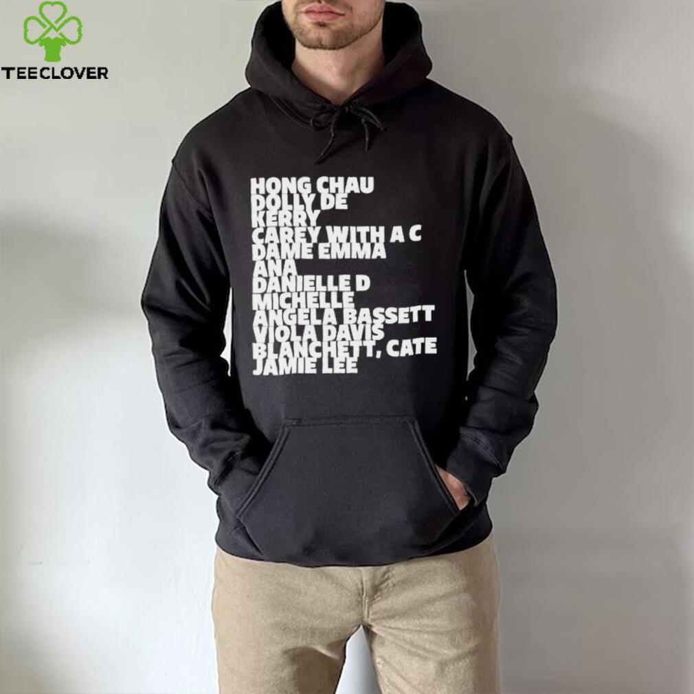 Hong Chau Dolly De Kerry Carey With A C Dame Emma Ana Danielle D Michelle Angela Bassett Viola Davis Blanchett Cate Jamie Lee Shirt Hong Chau Dolly De Kerry Carey With A C Dame Emma Ana Danielle D Michelle Angela Bassett Viola Davis Blanchett Cate Jamie Lee Shirt