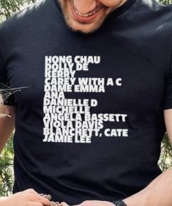 Hong Chau Dolly De Kerry Carey With A C Dame Emma Ana Danielle D Michelle Angela Bassett Viola Davis Blanchett Cate Jamie Lee Shirt 4 Hong Chau Dolly De Kerry Carey With A C Dame Emma Ana Danielle D Michelle Angela Bassett Viola Davis Blanchett Cate Jamie Lee Shirt