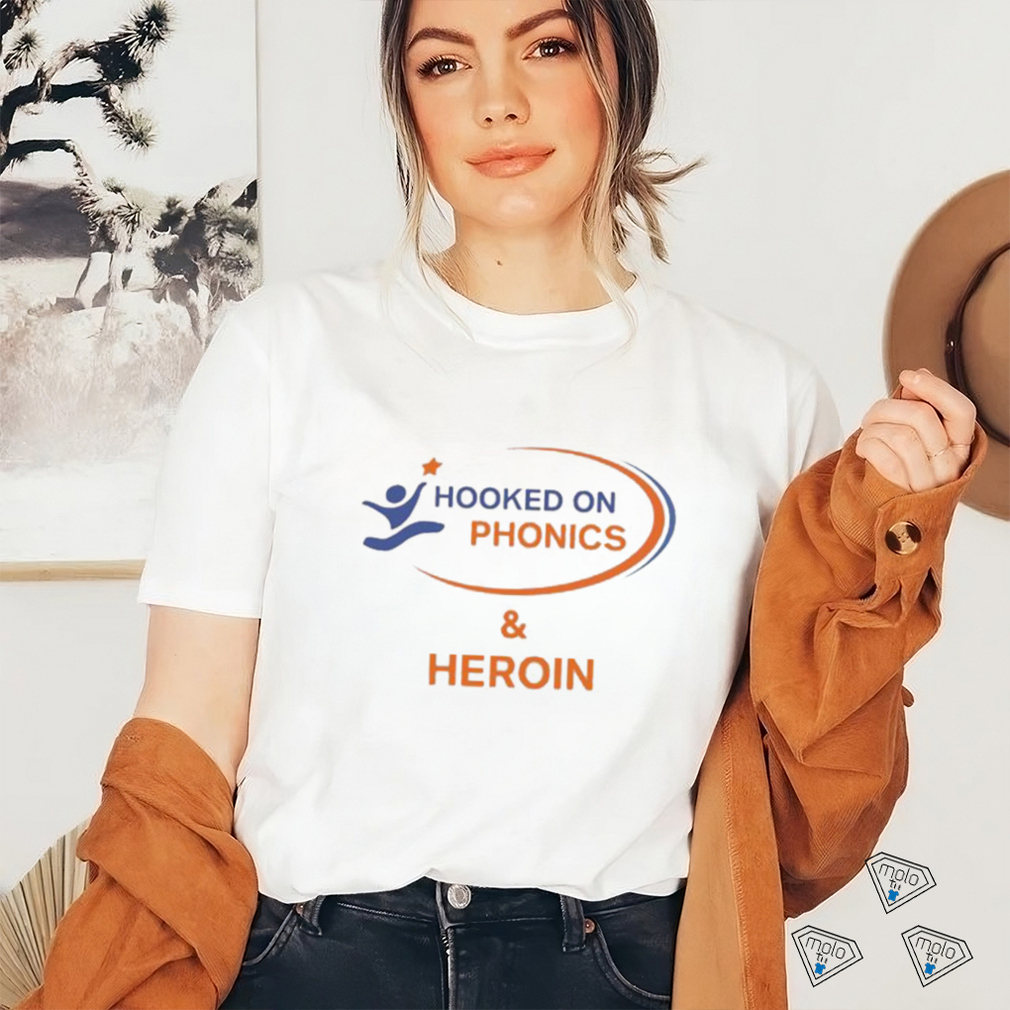 Hooked On Phonics And Heroin T Shirt Hooked On Phonics And Heroin T Shirt