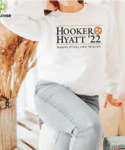 Hooker hyatt 22 making it feel like 98 again hoodie, sweater, longsleeve, shirt v-neck, t-shirt