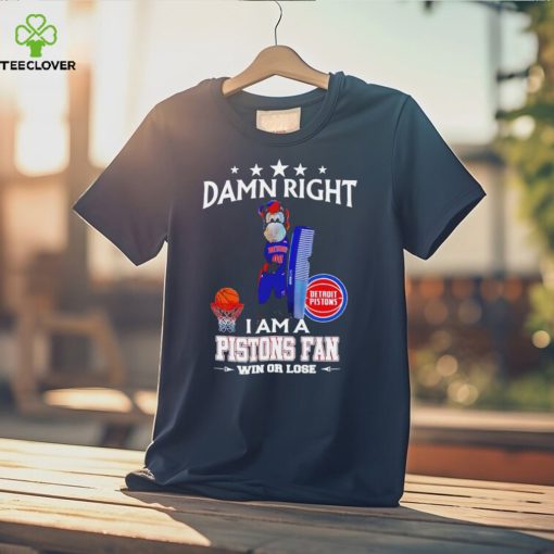 Hooper mascot damn right I am a Pistons fan win or lose hoodie, sweater, longsleeve, shirt v-neck, t-shirt