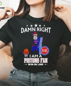 Hooper mascot damn right I am a Pistons fan win or lose hoodie, sweater, longsleeve, shirt v-neck, t-shirt