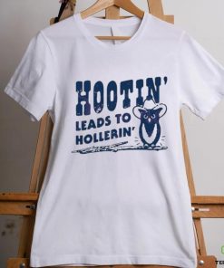 Hootin Leads To Hollerin Meme owl hoodie, sweater, longsleeve, shirt v-neck, t-shirt