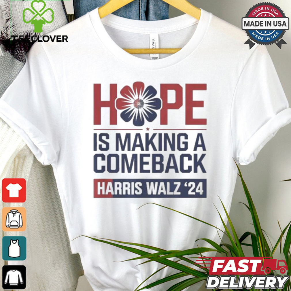 Hope Is Making A Comeback President Kamala Harris Walz 2024 T shirt Hope Is Making A Comeback President Kamala Harris Walz 2024 T shirt