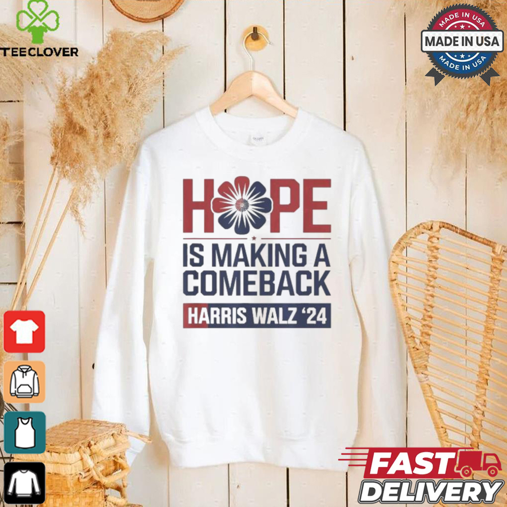 Hope Is Making A Comeback President Kamala Harris Walz 2024 T shirt Hope Is Making A Comeback President Kamala Harris Walz 2024 T shirt