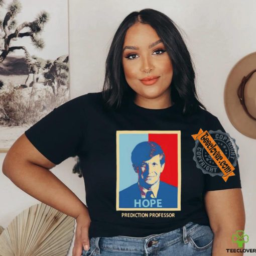Hope Prediction Professor Shirt