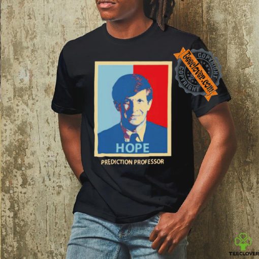 Hope Prediction Professor Shirt