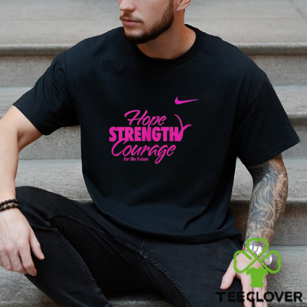 Hope Strength Courage Shirt Hope Strength Courage Shirt