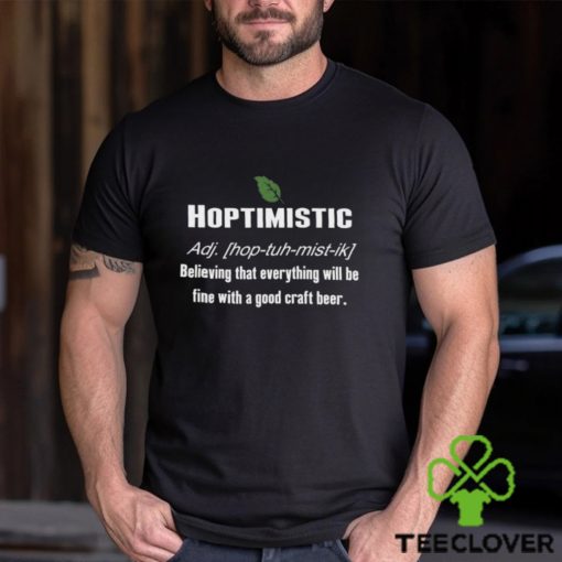 Hoptimistic Shirt Beer Shirts Gift For Lover