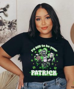 Horror Character I Would Kill To Be Your Patrick St Patricks Day 2024 T hoodie, sweater, longsleeve, shirt v-neck, t-shirt