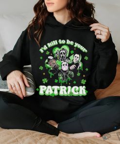 Horror Character I Would Kill To Be Your Patrick St Patricks Day 2024 T hoodie, sweater, longsleeve, shirt v-neck, t-shirt