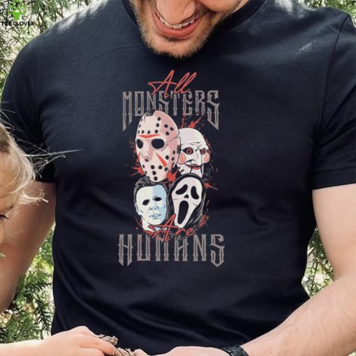 Horror Characters All Monsters Are Humans Halloween Shirt