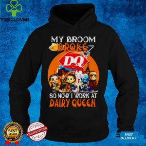 Horror Halloween chibi my broom broke so now I work at Dairy Queen hoodie, sweater, longsleeve, shirt v-neck, t-shirt