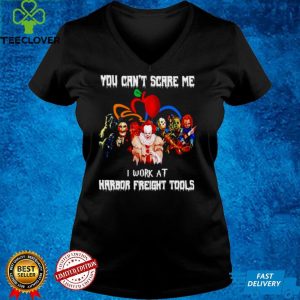 Horror Halloween you cant scare me I work at Harbor Freight Tools shirt
