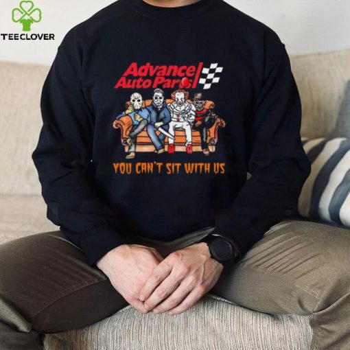 Horror Movie Characters Advance Auto Parts You Can’t Sit With Us Halloween 2024 hoodie, sweater, longsleeve, shirt v-neck, t-shirt