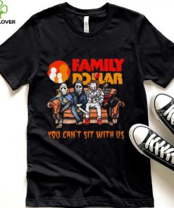 Horror Movie Characters Family Dollar You Can’t Sit With Us Halloween 2024 shirt