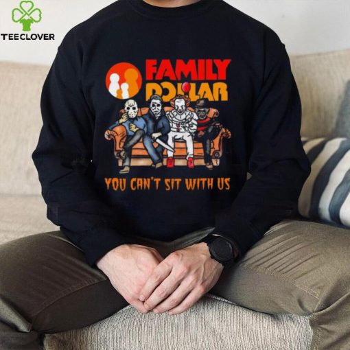 Horror Movie Characters Family Dollar You Can’t Sit With Us Halloween 2024 shirt
