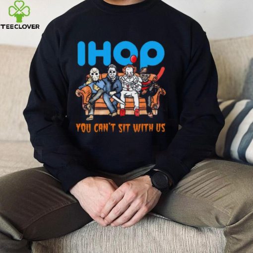 Horror Movie Characters International House Of Pancakes You Can’t Sit With Us Halloween 2024 hoodie, sweater, longsleeve, shirt v-neck, t-shirt