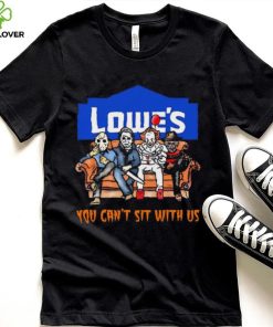 Horror Movie Characters Lowe’s You Can’t Sit With Us Halloween 2024 shirt