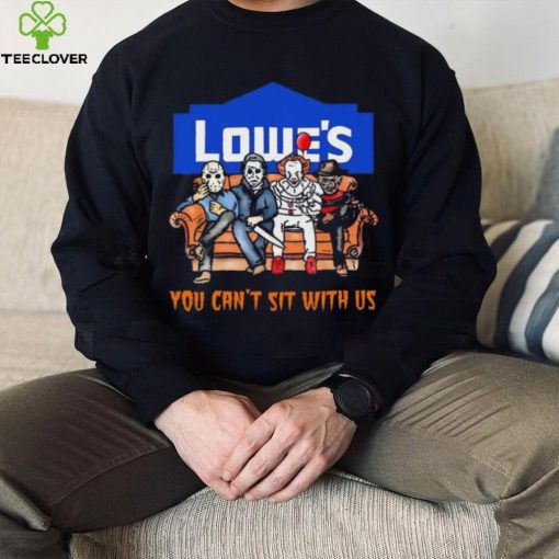 Horror Movie Characters Lowe’s You Can’t Sit With Us Halloween 2024 shirt