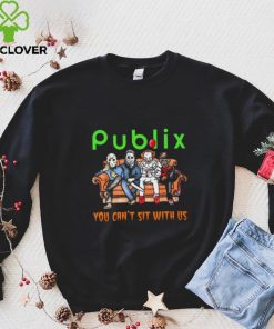 Horror Movie Characters Publix You Can’t Sit With Us Halloween 2024 hoodie, sweater, longsleeve, shirt v-neck, t-shirt