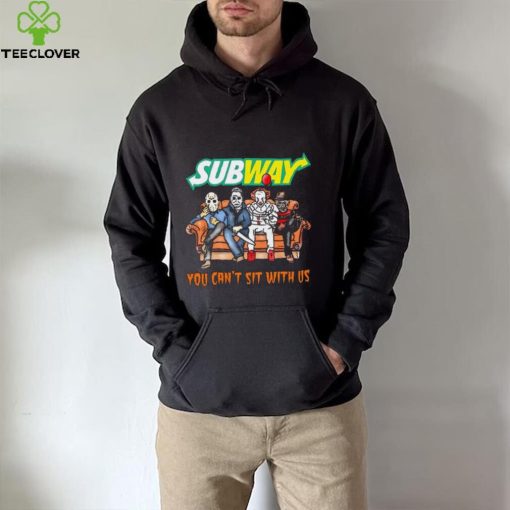 Horror Movie Characters Subway You Can’t Sit With Us Halloween 2024 hoodie, sweater, longsleeve, shirt v-neck, t-shirt