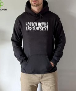 Horror Movies and Butt Sex 2022 shirt